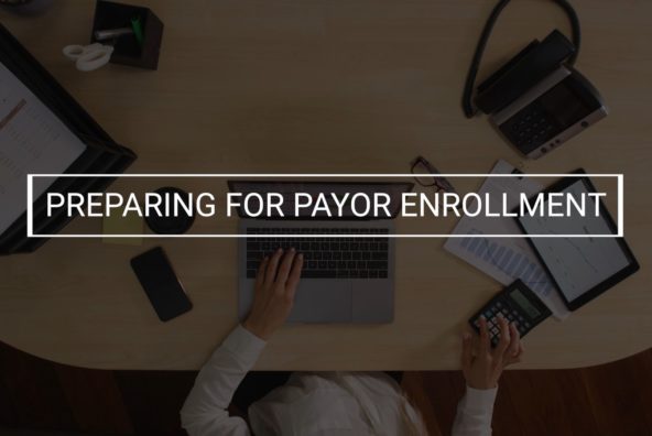 Preparing for Payor Enrollment with 1st Credentialing