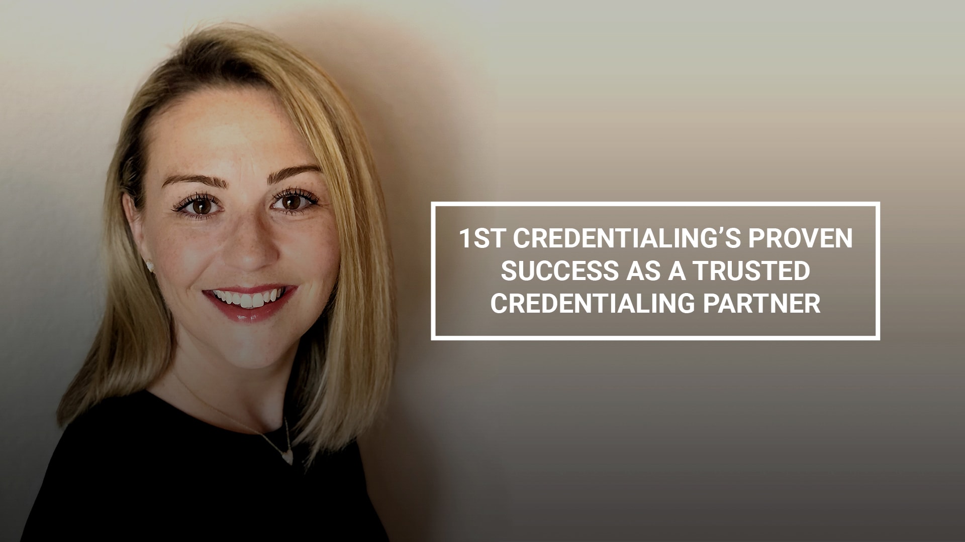 1st Credentialing's Proven Success as a Trusted Credentialing Partner