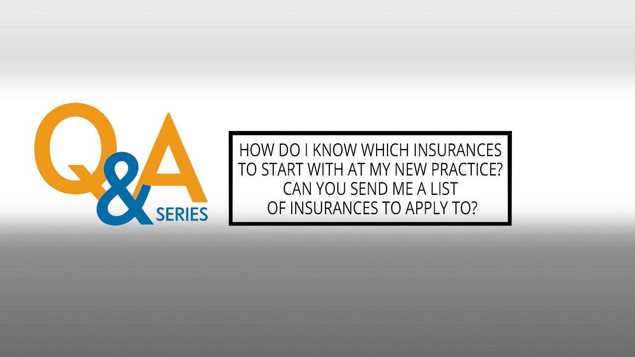 How Do I Know Which Insurances to Start with at my New Practice?
